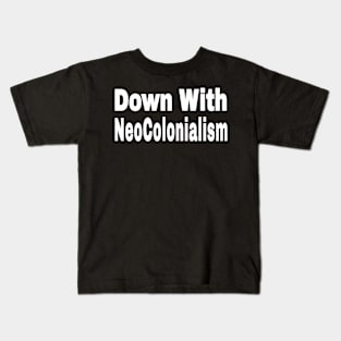 Down With NeoColonialism - White - Front Kids T-Shirt